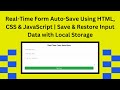 📝 Real-Time Form Auto-Save with HTML, CSS & JavaScript | Step-by-Step Guide 🚀✨