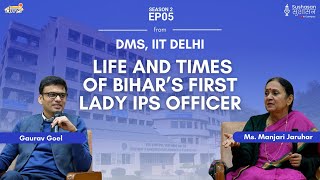 Life as a lady IPS, Training at Police Academy, Serving CRPF \u0026 CISF | Ms. Manjari Jaruhar | S2 EP05