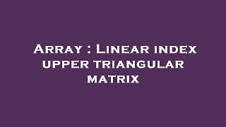Array : Linear index upper triangular matrix