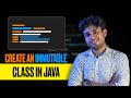 How to create an Immutable Class in Java from Scratch?