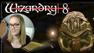 Let's Try: Wizardry 8! [Blind] ...I regret naming my faerie P-Money.