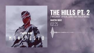 Martin Wave - The Hills pt. 2 ("Watchmen" Official Comic-Con Trailer Music)