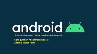 Android Application Development Tutorial # Part 1 Installation and configuration of Android studio