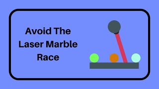 Avoid The Laser Marble Race