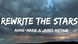 Anne-Marie & James Arthur - Rewrite The Stars (Lyrics) | Chris Brown, John Legend...(Mix Lyrics)