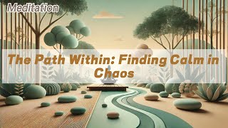 The Path Within: Finding Calm in Chaos | 𝐙𝐞𝐧 𝐂𝐨𝐢𝐧