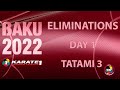 Karate1 BAKU |  Day 1 - TATAMI 3  |  WORLD KARATE FEDERATION