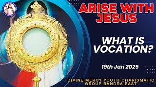 What is Vocation? | Arise With Jesus |(19th Jan 2025)