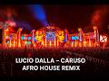 Lucio Dalla – Caruso | Afro House Remix