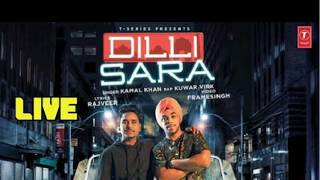 New Punjabi || Song || Dilli Sara || Kuwar Virk Ft. || Kamal Khan.. 2017