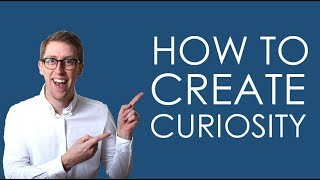 How To Create Curiosity