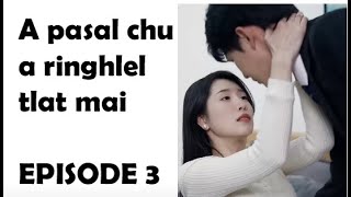 A pasal chu a ringhlel tlat mai | Episode 3