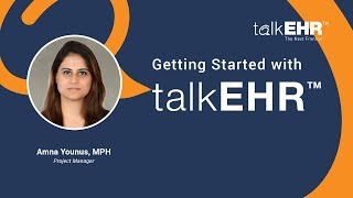 Webinar - Getting Started with talkEHR - Amna Younus, MPH