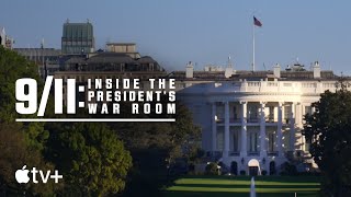 9/11: Inside the President’s War Room — Official Trailer | Apple TV+