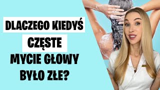 Dlaczego kiedyś częste mycie głowy było złe?!