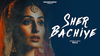 New Punjabi Songs 2025 | Sher Bachiye (Official Song) Ray Z | Latest Punjabi Songs 2025