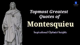 Topmost Greatest Quotes of Montesquieu||Topmost Famous Quotes of Montesquieu