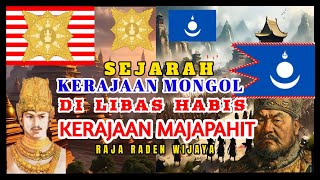 SEJARAH  KERAJAAN  MONGOL DI LIBAS HABIS OLEH KERAJAAN  MAJAPAHIT