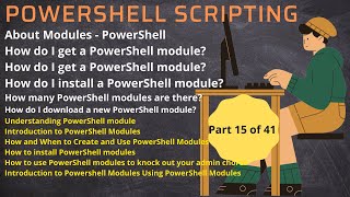 About Modules - PowerShell | How do I get a PowerShell module? | Understanding PowerShell module