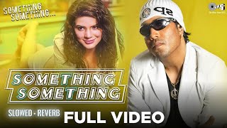 Something Something - (Slowed + Reverb) | Mika Singh Feat. Urvashi Sharma | Bella