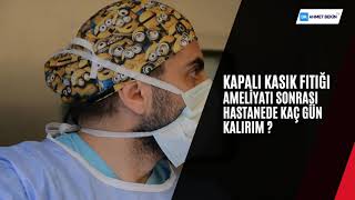 Kasık Fıtığı Ameliyatı Sonrası Hastanede Ne Kadar Kalırım ? - Dr. Ahmet Bekin