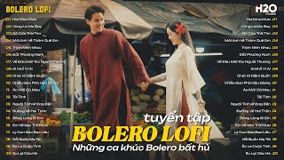 LK CA NHẠC BOLERO LOFI TRỮ TÌNH 2026 ♬ Tuyển Tập Nhạc Trữ Tình Bolero Lofi Chill Chạm Vào Quá Khứ