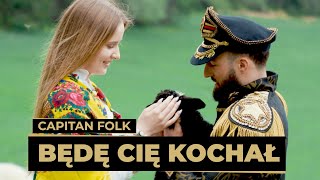 CAPITAN FOLK - Będę Cię Kochał (Official Video)