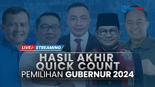 🔴LIVE Hasil Akhir Quick Count Pemilihan Gubernur 2024