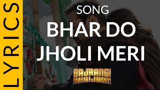 Bhar Do Jholi Meri Song Lyrics | Bajrangi Bhaijaan Movie | Adnan Sami | Salman Khan