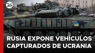 Rusia expone vehículos capturados durante la invasión a Ucrania