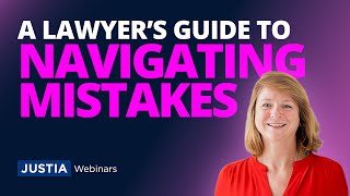 From Errors to Legal Ethics: A Lawyer's Guide to Navigating Mistakes | Justia Webinars