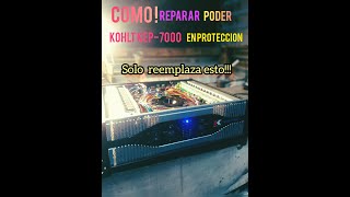 📍Como Reparar Amplificador Kohlt Kep- 7000 , Canal protegido ❗