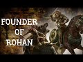 Legendary founder of Rohan from The Lord of the Rings: How a nomadic leader became a king and a hero