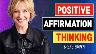 Power Of Positive Thinking | Positive Affirmation #brenebrown