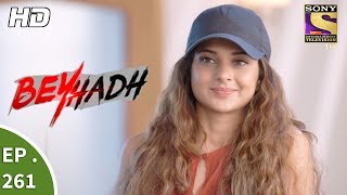 Beyhadh - बेहद - Ep 261 - 11th October, 2017