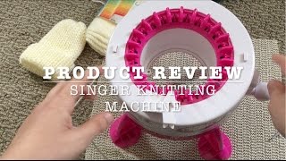 PRODUCT REVIEW - Singer Knitting Machine