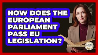 How Does The European Parliament Pass EU Legislation?