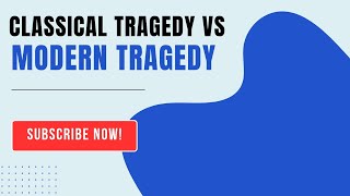 Classical Tragedy vs Modern Tragedy