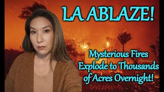 LA ABLAZE! Mysterious Fires Explode to Thousands of Acres Overnight!