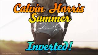 Calvin Harris - Summer [REVERSE][INVERTED][FREE DOWNLOAD]