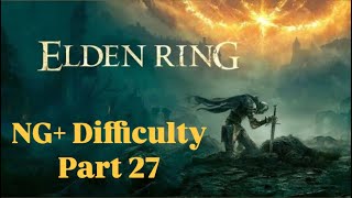 ELDEN RING NG+Playthrough PART 27