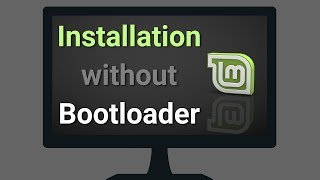 How to Install Linux Mint without a Bootloader