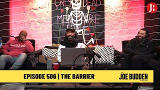 The Joe Budden Podcast Episode 506 | The Barrier
