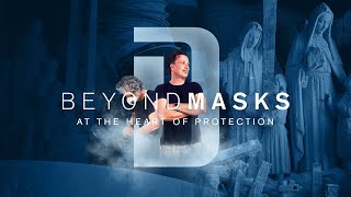 BeyondMasks | Épisode Deux : La joie de la beauté