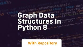 Graph data structures in python 8