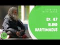 Online Sabbath School | Episode 47 - Blind Bartimaeus