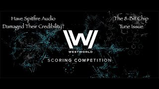 Have Spitfire Audio damaged their credibility? The WestWorld Competition Issue