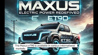 Maxus eT90: The Electric Truck Revolution You’ve Been Waiting For!