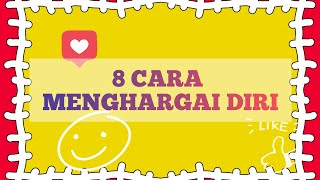 8 Cara Menghargai Diri