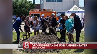 Groundbreaking for ampitheater in Bridgeport